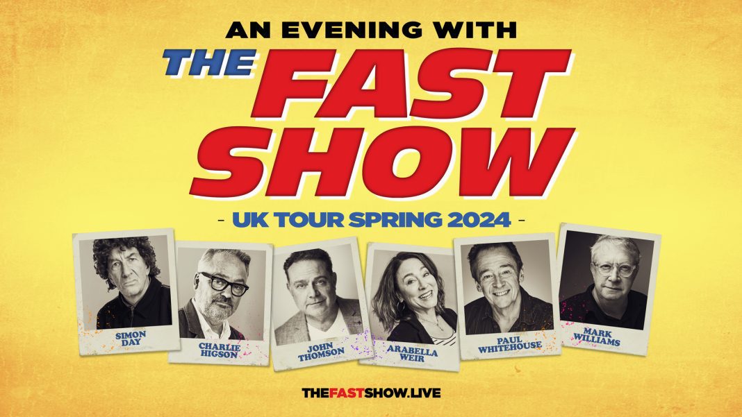 THE FAST SHOW REUNITE FOR 2024 UK TOUR TO CELEBRATE 30 YEAR ANNIVERSARY