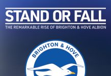 Powerful sports documentary, Stand or Fall: The Remarkable Rise of Brighton & Hove Albion
